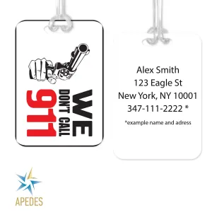 We Don't Call 911 Rectangle Luggage Tag
